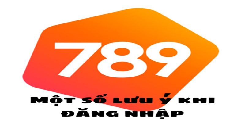 dang-nhap-789bet-luu-y