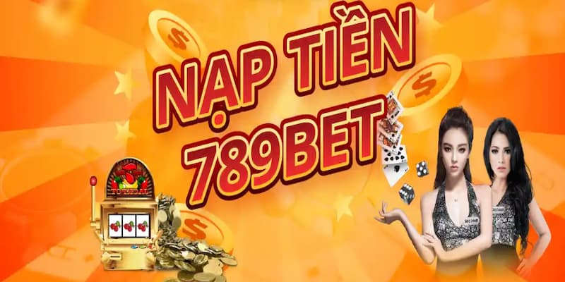 nap-tien-789bet-dieu-kien