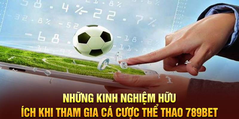 nhung-kinh-nghiem-huu-ich-khi-tham-gia-ca-cuoc-the-thao-789bet